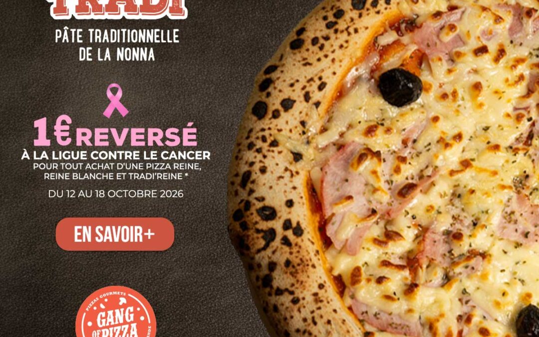 TRADI REINE LA NOUVELLE PIZZA GANG OF PIZZA AVEC LA PATE TRADITIONNELLE DE LA NONNA POUR OCTOBRE ROSE 1EUROS REVERSE